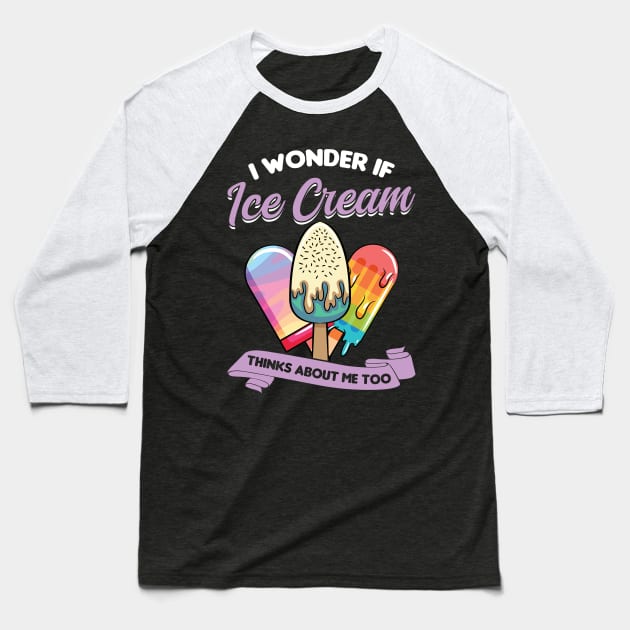 I wonder if ice cream thinks about me too Baseball T-Shirt by Peco-Designs